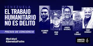 Amnistía Internacional nombra presos de conciencia a cinco miembros de la ONG humanitaria Azul Positivo