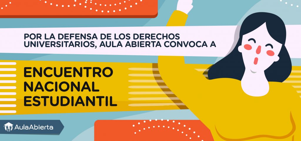Por la defensa de los Derechos Universitarios, Aula Abierta convoca a Encuentro Nacional Estudiantil