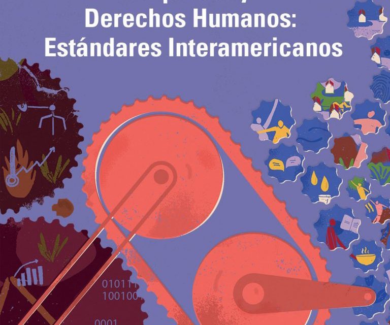 REDESCA de la CIDH publica informe temático “Empresas y Derechos Humanos: Estándares Interamericanos”