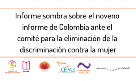 Cepaz: Informe sombra sobre el noveno informe de Colombia ante el comité para la eliminación de la discriminación contra la mujer