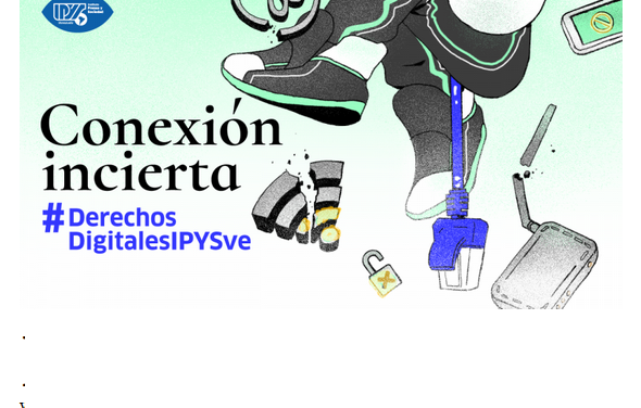 Conexión incierta | Informe anual Derechos Digitales IPYSVe 2018