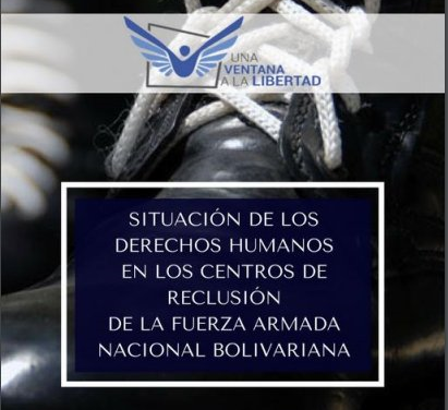 Una Ventana A La Libertad presentó su informe sobre condiciones de reclusión en las instalaciones militares