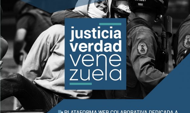 #JusticiaYVerdad es una plataforma colaborativa que difunde ante la comunidad internacional las violaciones y abusos graves de derechos humanos de Venezuela
