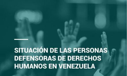 Informe CDJ: Situación de las personas Defensoras de Derechos Humanos en Venezuela