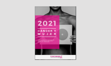 Cáncer y mujer 2021/ Informe  sobre la situación del cáncer de mama y de cuello uterino en Venezuela