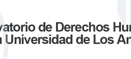 Observatorio de Derechos Humanos de la Universidad de Los Andes: comunicado sobre hechos de violencia y amenazas recientes