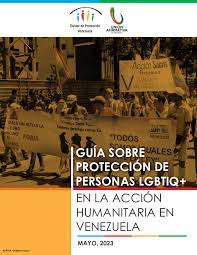 Guía sobre Protección de Personas LGBTIQ+ en la Acción Humanitaria en Venezuela