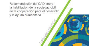 Recomendación del CAD sobre la habilitación de la sociedad civil en la cooperación para el desarrollo y la ayuda humanitaria