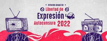 Un Mundo Sin Mordaza / Informe Anual de Libertad de Expresión y Autocensura2022
