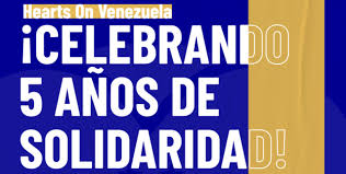 Hearts On Venezuela / Celebrando 5 años de solidaridad