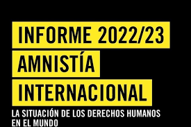 Informe Anual 2022 – 2023 AI / Situación de los derechos humanos en el mundo