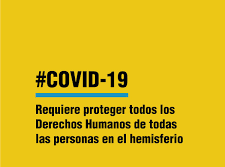 La CIDH y su REDESCA instan a asegurar las perspectivas de protección integral de los derechos humanos y de la salud pública frente a la pandemia del COVID-19