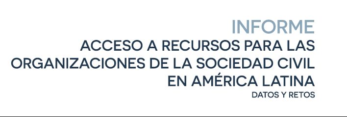 Informe de Civicus: Acceso a recursos para las organizaciones de la SC en América Latina