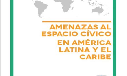 Informe Civicus para América Latina y el Caribe 2016: Amenazas al Espacio Cívico