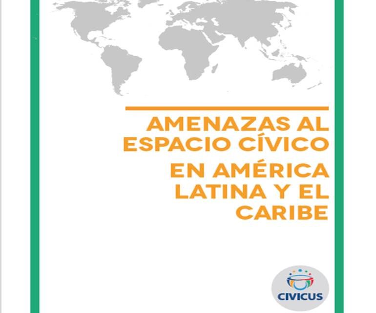 Informe Civicus para América Latina y el Caribe 2016: Amenazas al Espacio Cívico