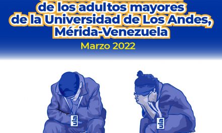 ULA-DDHH: Informe situación de los adultos mayores de la Universidad de Los Andes. Mérida-Venezuela